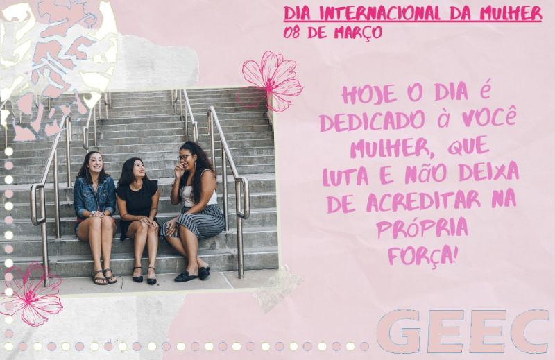 08 DE MARÇO - DIA INTERNACIONAL DA MULHER