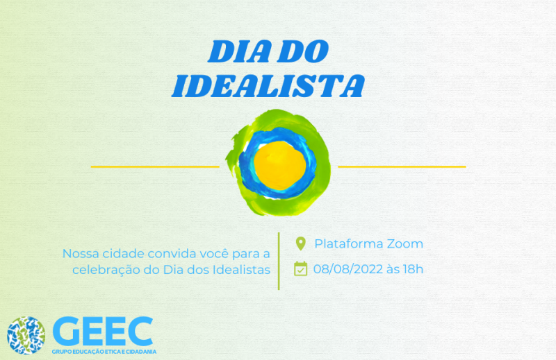 CELEBRAÇÕES PELO DIA DOS IDEALISTAS